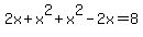 2x%2Bx%5E2%2Bx%5E2-2x=8
