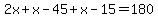 2x%2Bx-45%2Bx-15=180