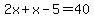 2x%2Bx-5=40