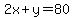 2x%2By=80