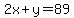 2x%2By=89