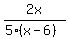 2x%2F%285%2A%28x-6%29%29