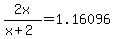 2x%2F%28x%2B2%29=1.16096