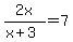 2x%2F%28x%2B3%29=7