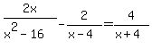 2x%2F%28x%5E2-16%29-2%2F%28x-4%29=4%2F%28x%2B4%29