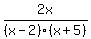 2x%2F%28x+-+2%29%28x+%2B+5%29