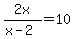 2x%2F%28x-2%29+=+10