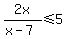 2x%2F%28x-7%29%3C=5