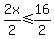 2x%2F2%3C=16%2F2
