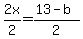2x%2F2=%2813-b%29%2F2