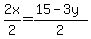2x%2F2=%2815-3y%29%2F2