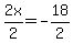 2x%2F2=+-18%2F2