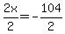 2x%2F2=-104%2F2