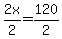 2x%2F2=120%2F2