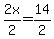 2x%2F2=14%2F2