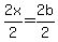2x%2F2=2b%2F2