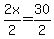 2x%2F2=30%2F2