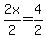 2x%2F2=4%2F2