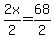 2x%2F2=68%2F2
