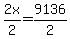 2x%2F2=9136%2F2