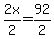 2x%2F2=92%2F2