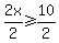 \"2x%2F2%3E=10%2F2\"