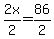 2x%2F2+=+86%2F2