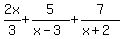 2x%2F3%2B5%2F%28x-3%29%2B7%2F%28x%2B2%29