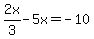 \"2x%2F3-5x=-10\"