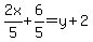 2x%2F5%2B6%2F5=y%2B2