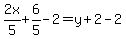2x%2F5%2B6%2F5-2=y%2B2-2