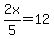 2x%2F5=12