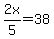 2x%2F5=38