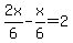 2x%2F6-x%2F6=2