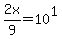 2x%2F9+=+10%5E1