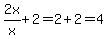 2x%2Fx%2B2=2%2B2=4