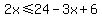 2x%3C=24-3x%2B6