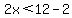2x%3C12-2
