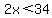 2x%3C34