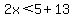 2x%3C5%2B13