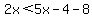2x%3C5x-4-8