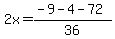 2x=%28-9-4-72%29%2F36