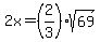 2x=%282%2F3%29sqrt%2869%29