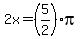 2x=%285%2F2%29pi