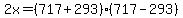 2x=%28717%2B293%29%28717-293%29