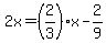 2x=+%282%2F3%29x-2%2F9