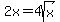2x=+4sqrt%28x%29