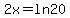 2x=+ln+20