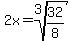 2x=+root%283%2C32%2F8%29