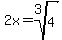 2x=+root%283%2C4%29
